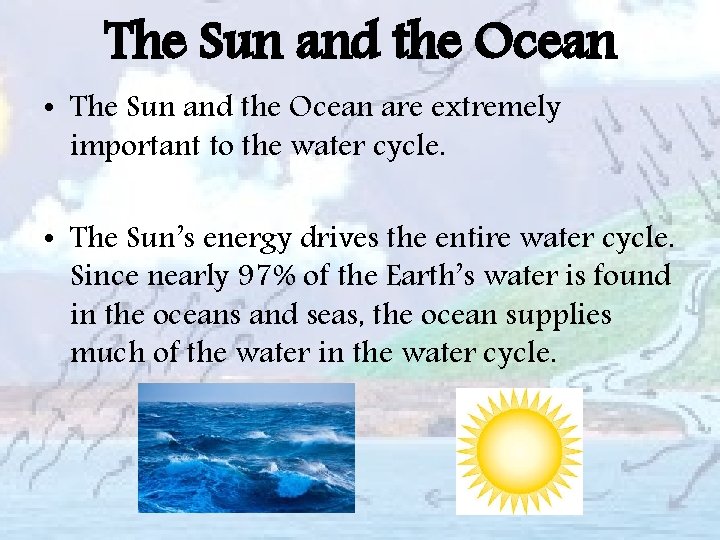 The Sun and the Ocean • The Sun and the Ocean are extremely important