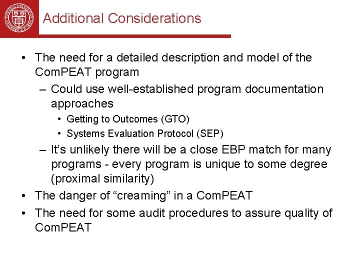 Additional Considerations • The need for a detailed description and model of the Com. Additional Considerations • The need for a detailed description and model of the Com.