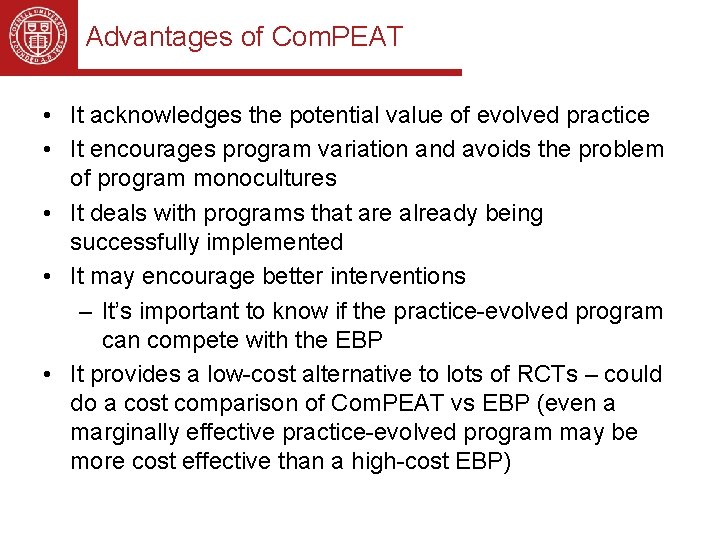 Advantages of Com. PEAT • It acknowledges the potential value of evolved practice • Advantages of Com. PEAT • It acknowledges the potential value of evolved practice •