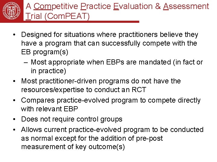 A Competitive Practice Evaluation & Assessment Trial (Com. PEAT) • Designed for situations where A Competitive Practice Evaluation & Assessment Trial (Com. PEAT) • Designed for situations where
