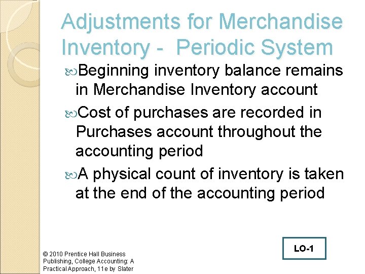 Adjustments for Merchandise Inventory - Periodic System Beginning inventory balance remains in Merchandise Inventory