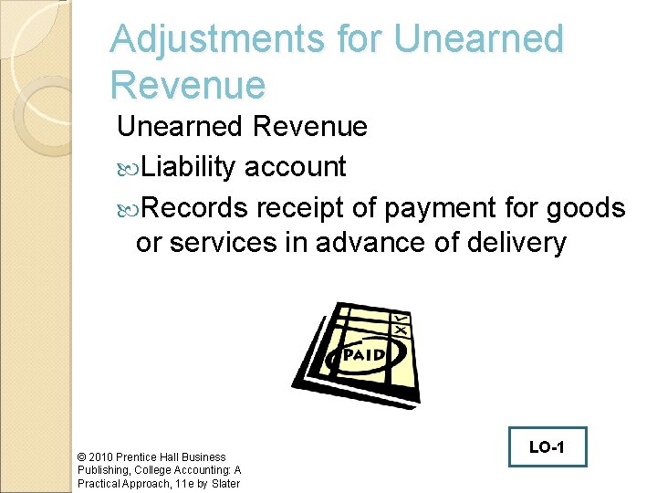 Adjustments for Unearned Revenue Liability account Records receipt of payment for goods or services