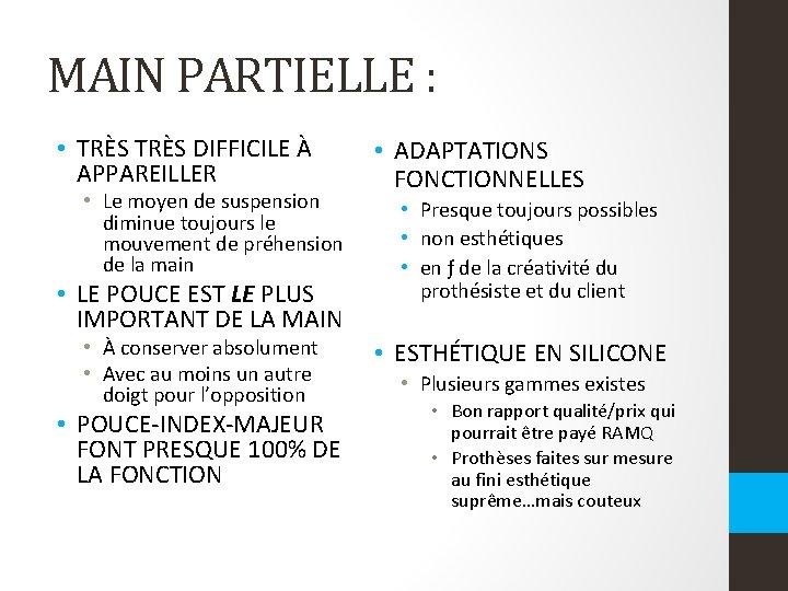 MAIN PARTIELLE : • TRÈS DIFFICILE À APPAREILLER • Le moyen de suspension diminue MAIN PARTIELLE : • TRÈS DIFFICILE À APPAREILLER • Le moyen de suspension diminue