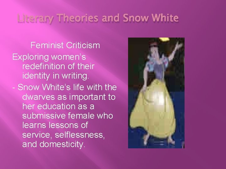 Literary Theories and Snow White Feminist Criticism Exploring women’s redefinition of their identity in Literary Theories and Snow White Feminist Criticism Exploring women’s redefinition of their identity in