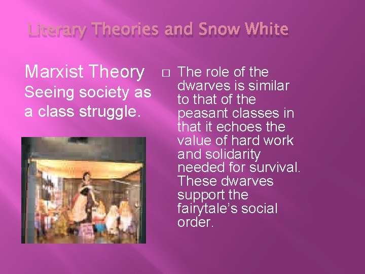 Literary Theories and Snow White Marxist Theory Seeing society as a class struggle. � Literary Theories and Snow White Marxist Theory Seeing society as a class struggle. �