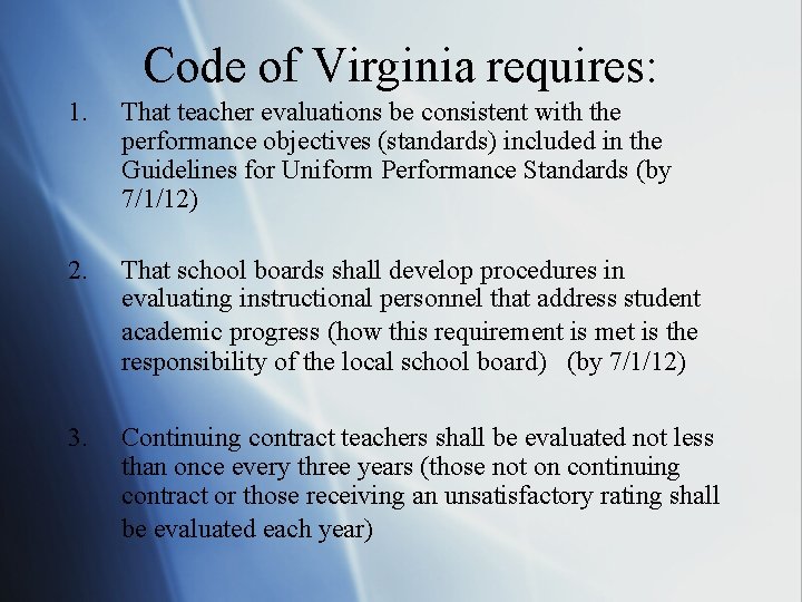 Code of Virginia requires: 1. That teacher evaluations be consistent with the performance objectives