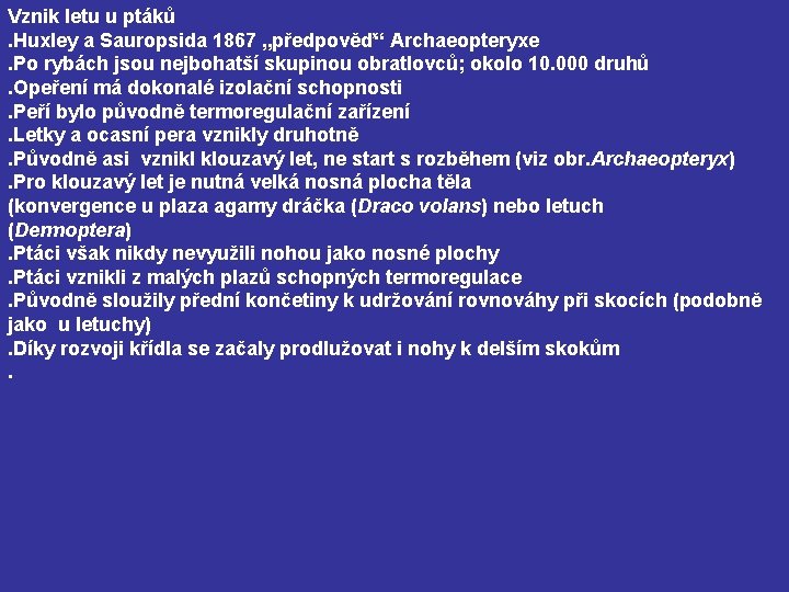 Vznik letu u ptáků. Huxley a Sauropsida 1867 „předpověď“ Archaeopteryxe. Po rybách jsou nejbohatší