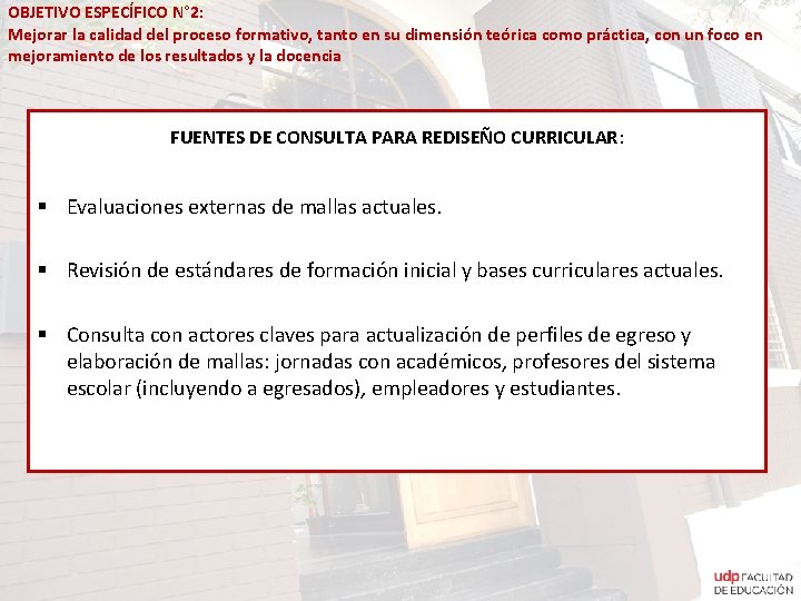 OBJETIVO ESPECÍFICO N° 2: Mejorar la calidad del proceso formativo, tanto en su dimensión