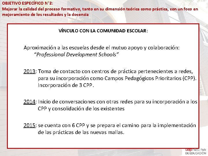 OBJETIVO ESPECÍFICO N° 2: Mejorar la calidad del proceso formativo, tanto en su dimensión