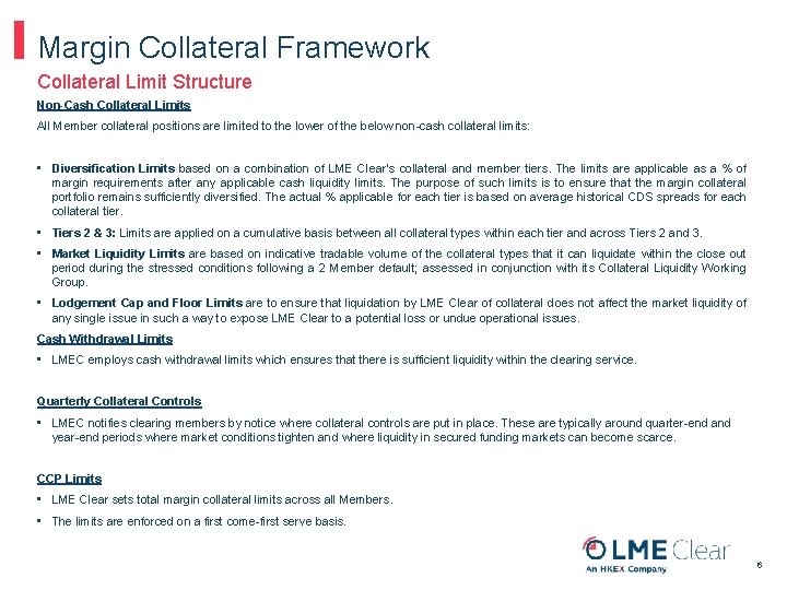 Margin Collateral Framework Collateral Limit Structure Non-Cash Collateral Limits All Member collateral positions are