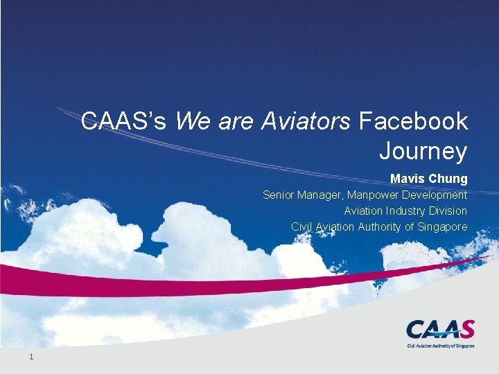 CAAS’s We are Aviators Facebook Journey Mavis Chung Senior Manager, Manpower Development Aviation Industry