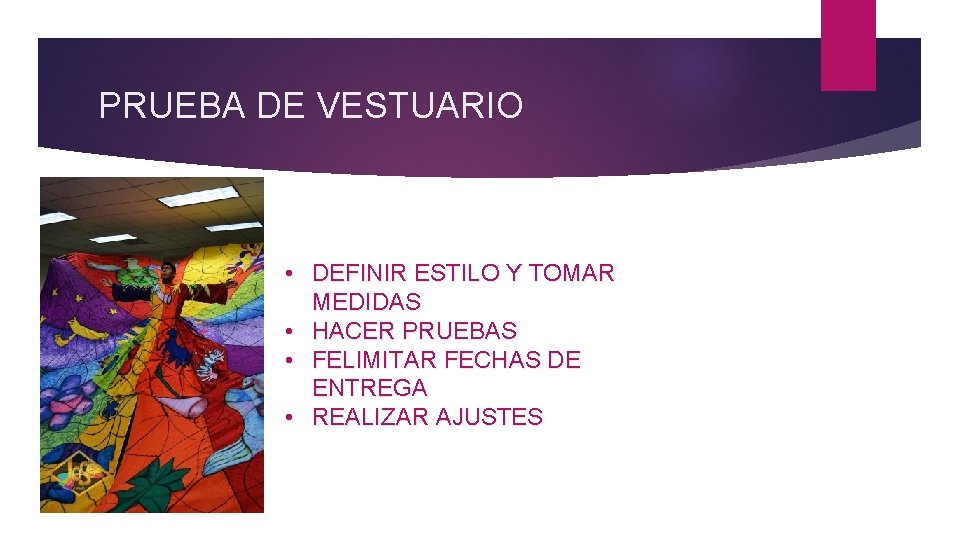 PRUEBA DE VESTUARIO • DEFINIR ESTILO Y TOMAR MEDIDAS • HACER PRUEBAS • FELIMITAR