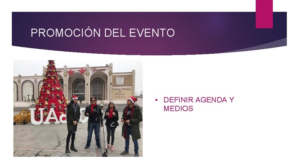 PROMOCIÓN DEL EVENTO • DEFINIR AGENDA Y MEDIOS 