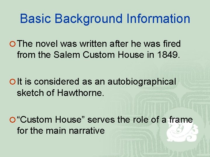 Basic Background Information ¡ The novel was written after he was fired from the