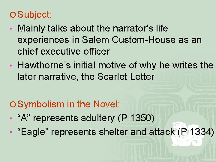 ¡ Subject: • Mainly talks about the narrator’s life experiences in Salem Custom-House as