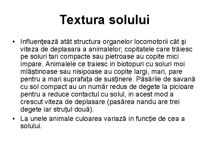 Textura solului • Influenţează atât structura organelor locomotorii cât şi viteza de deplasara a Textura solului • Influenţează atât structura organelor locomotorii cât şi viteza de deplasara a