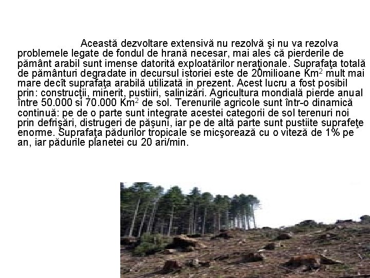 Această dezvoltare extensivă nu rezolvă şi nu va rezolva problemele legate de fondul de Această dezvoltare extensivă nu rezolvă şi nu va rezolva problemele legate de fondul de