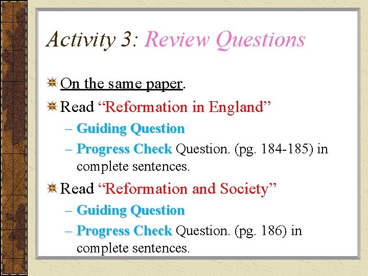 Activity 3: Review Questions On the same paper. Read “Reformation in England” – Guiding Activity 3: Review Questions On the same paper. Read “Reformation in England” – Guiding