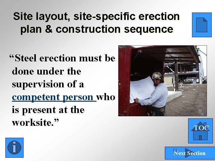 Site layout, site-specific erection plan & construction sequence “Steel erection must be done under