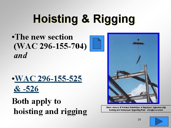 Hoisting & Rigging • The new section (WAC 296 -155 -704) and • WAC