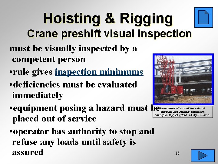 Hoisting & Rigging Crane preshift visual inspection must be visually inspected by a competent
