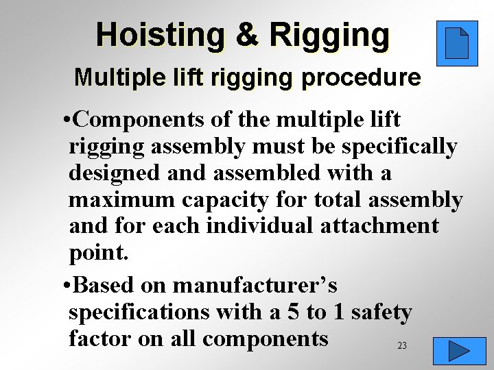 Hoisting & Rigging Multiple lift rigging procedure • Components of the multiple lift rigging