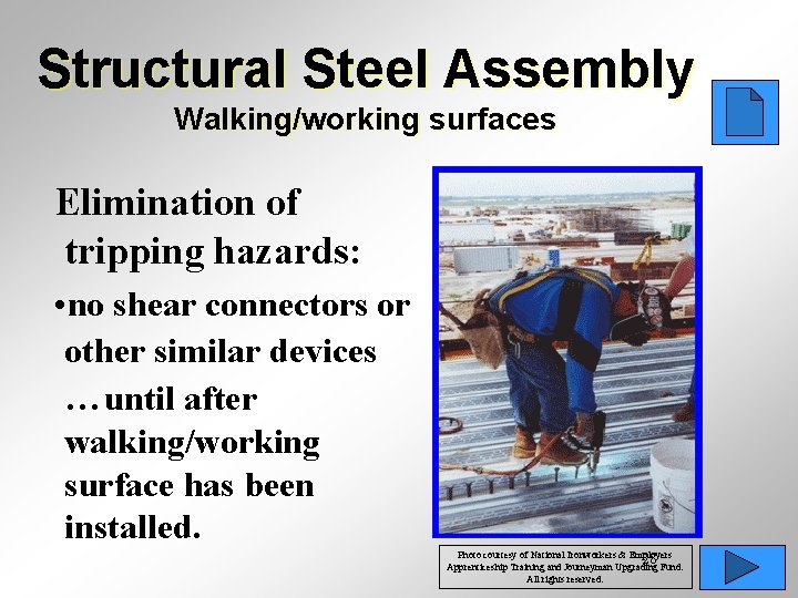 Structural Steel Assembly Walking/working surfaces Elimination of tripping hazards: • no shear connectors or