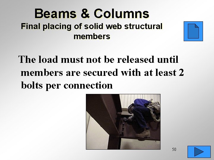 Beams & Columns Final placing of solid web structural members The load must not
