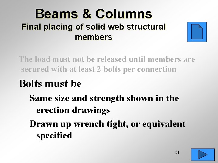 Beams & Columns Final placing of solid web structural members The load must not