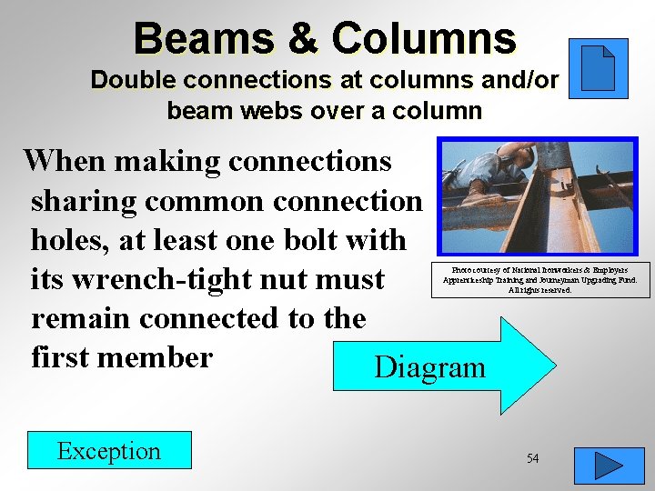 Beams & Columns Double connections at columns and/or beam webs over a column When