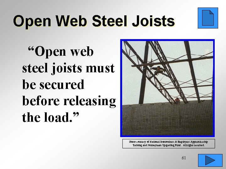 Open Web Steel Joists “Open web steel joists must be secured before releasing the