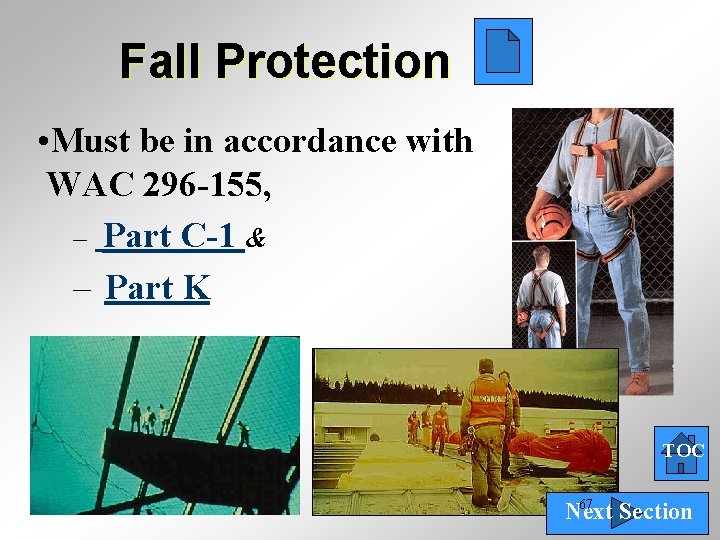 Fall Protection • Must be in accordance with WAC 296 -155, – Part C-1