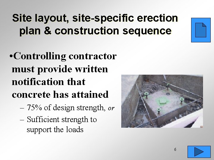 Site layout, site-specific erection plan & construction sequence • Controlling contractor must provide written