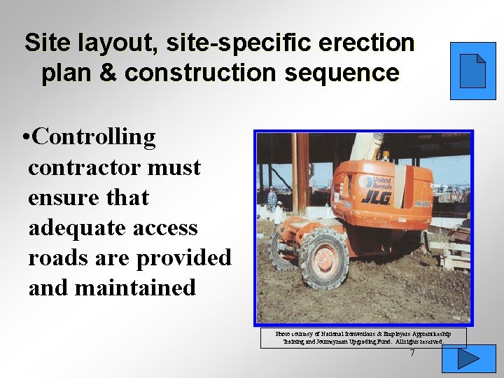 Site layout, site-specific erection plan & construction sequence • Controlling contractor must ensure that
