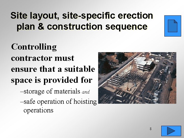 Site layout, site-specific erection plan & construction sequence Controlling contractor must ensure that a