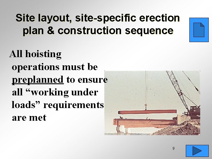 Site layout, site-specific erection plan & construction sequence All hoisting operations must be preplanned