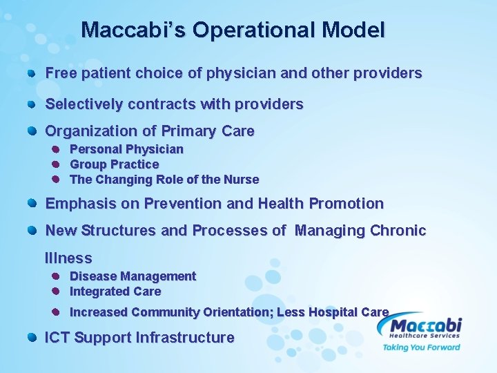 Maccabi’s Operational Model Free patient choice of physician and other providers Selectively contracts with