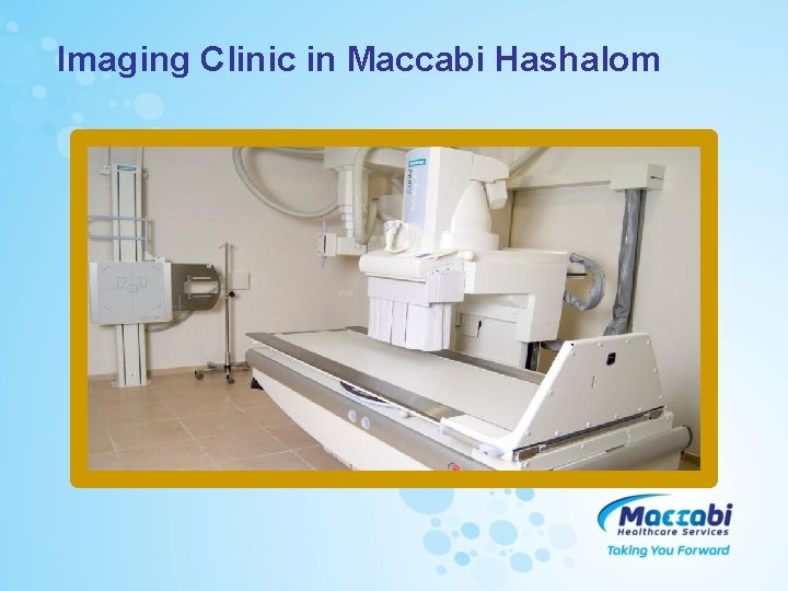 Imaging Clinic in Maccabi Hashalom 