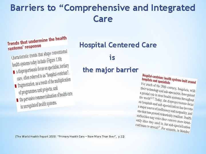 Barriers to “Comprehensive and Integrated Care S Hospital Centered Care is the major barrier