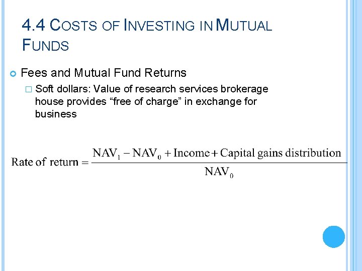 4. 4 COSTS OF INVESTING IN MUTUAL FUNDS Fees and Mutual Fund Returns �