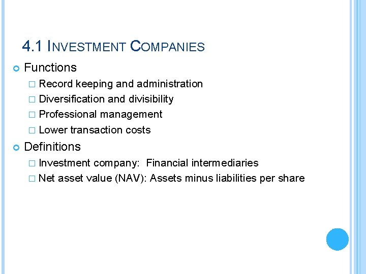 4. 1 INVESTMENT COMPANIES Functions � Record keeping and administration � Diversification and divisibility