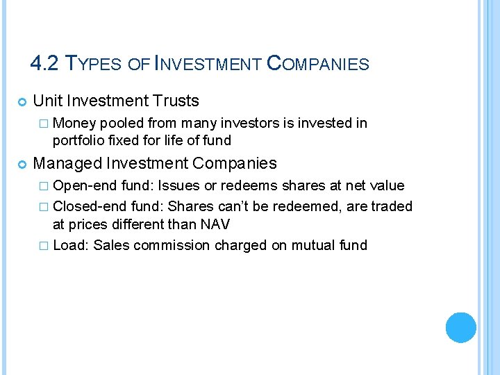 4. 2 TYPES OF INVESTMENT COMPANIES Unit Investment Trusts � Money pooled from many