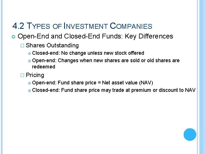 4. 2 TYPES OF INVESTMENT COMPANIES Open-End and Closed-End Funds: Key Differences � Shares