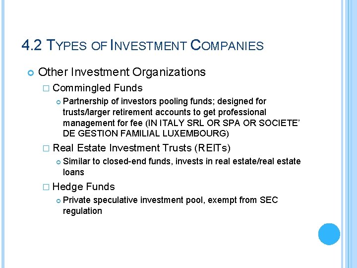 4. 2 TYPES OF INVESTMENT COMPANIES Other Investment Organizations � Commingled Partnership of investors