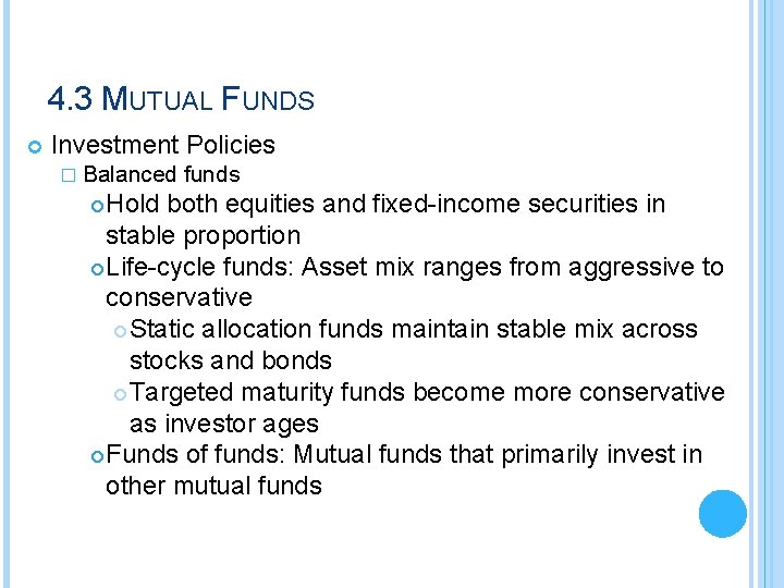 4. 3 MUTUAL FUNDS Investment Policies � Balanced funds Hold both equities and fixed-income