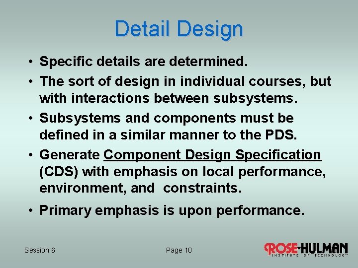 Detail Design • Specific details are determined. • The sort of design in individual