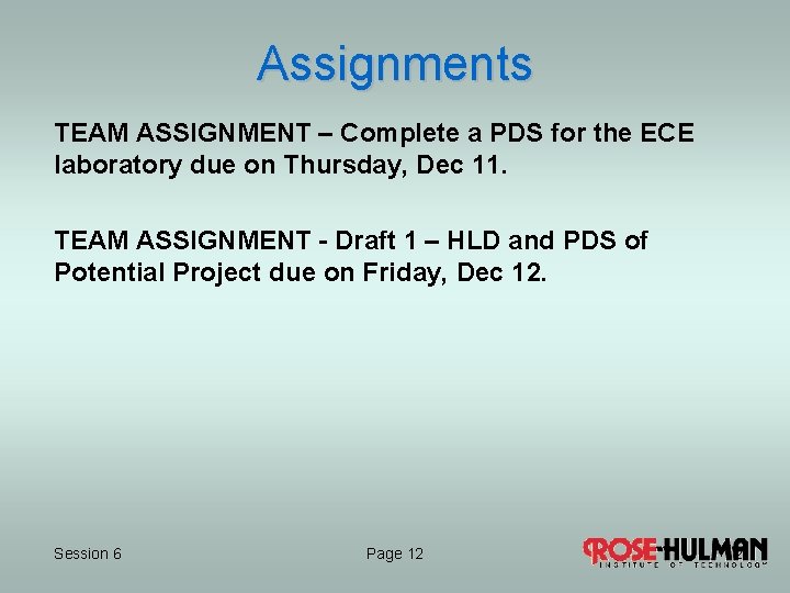 Assignments TEAM ASSIGNMENT – Complete a PDS for the ECE laboratory due on Thursday,