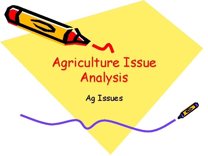 Agriculture Issue Analysis Ag Issues 