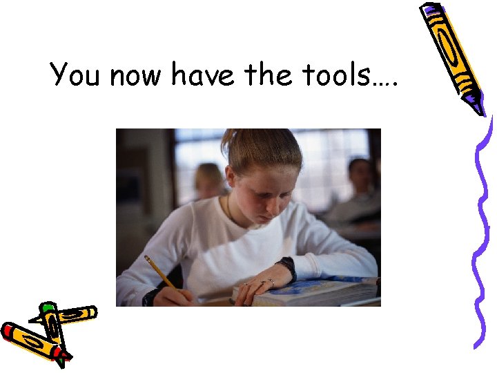 You now have the tools…. 