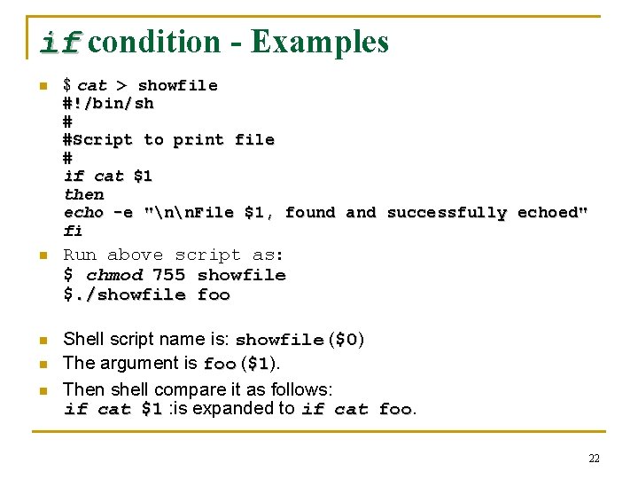 if condition - Examples if n $ cat > showfile #!/bin/sh # #Script to